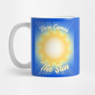 Here Comes The Sun Mug